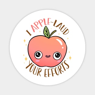 I apple-laud your efforts a funny and cute apple pun Magnet